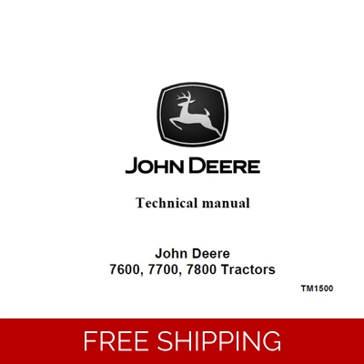 JOHN DEERE 7600, 7700, 7800 TRACTORS REPAIR TECHNICAL MANUAL (TM1500) SD JOHN DEERE 7600, 7700, 7800 TRACTORS REPAIR TECHNICAL MANUAL (TM1500) SD